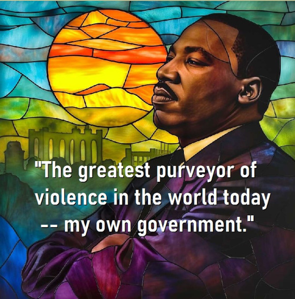 Marting Luther King said the U.S. is the greatest purveyor of violence in the world