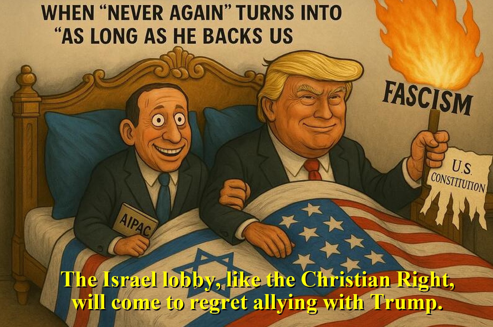 The Israel lobby will regret getting into bed with fascist Trump